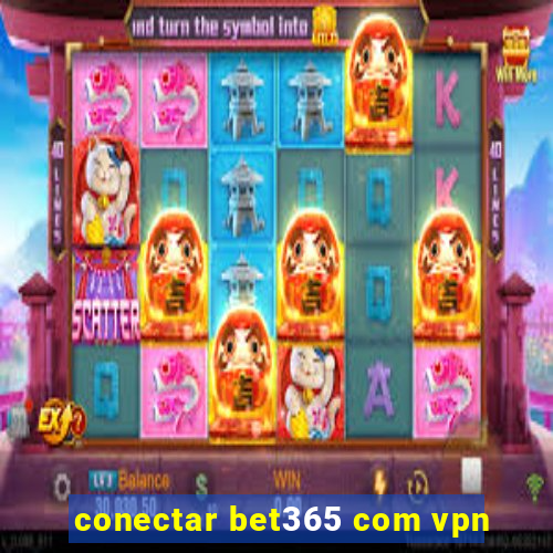 conectar bet365 com vpn